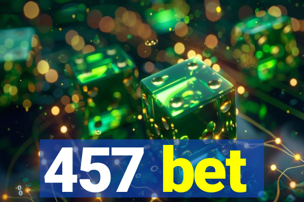 457 bet